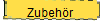 Zubehr